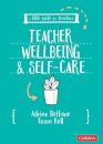 A Little Guide for Teachers: Teacher Wellbeing and Self-care