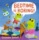 Bedtime Is Boring!