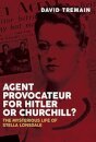 Agent Provocateur for Hitler or Churchill?