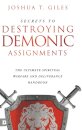 Secrets to Destroying Demonic Assignments