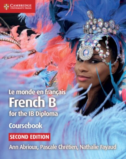 Le Monde en Français French B Course for the IB Diploma Coursebook