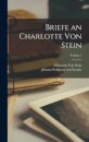 Briefe an Charlotte Von Stein; Volume 1