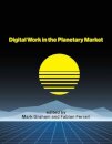 Digital Work in the Planetary Market