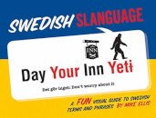 Swedish Slanguage: A Fun Visual Guide to Swedish Terms and Phrases