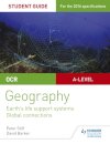 OCR AS/A-level Geography Student Guide 2: Earth's Life Support Systems; Global Connections