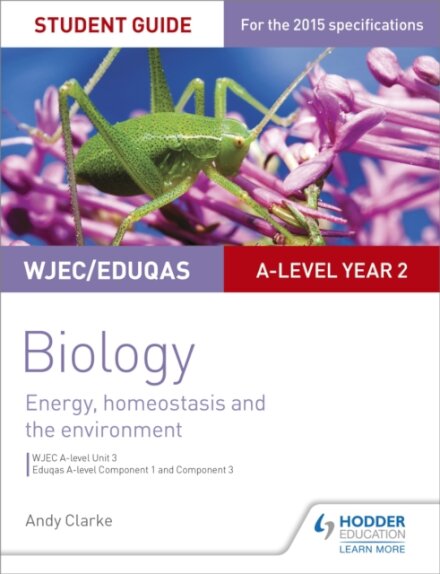 WJEC/Eduqas A-level Year 2 Biology Student Guide: Energy, homeostasis and the environment