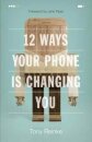 12 Ways Your Phone Is Changing You