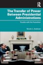 The Transfer of Power Between Presidential Administrations