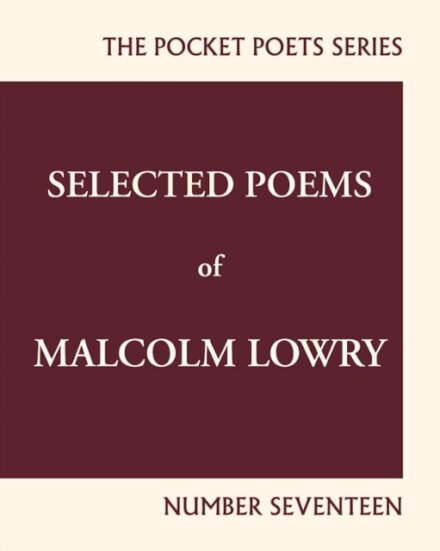 Selected Poems of Malcolm Lowry