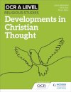 OCR A Level Religious Studies: Developments in Christian Thought