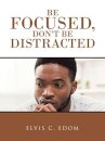 Be Focused, Don"T Be Distracted