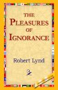 The Pleasures of Ignorance
