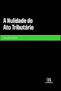 A Nulidade do Ato Tributário