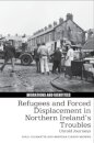 Refugees and Forced Displacement in Northern Ireland’s Troubles