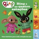 Bing e as quatro estações - Uma história para cada estação do ano!