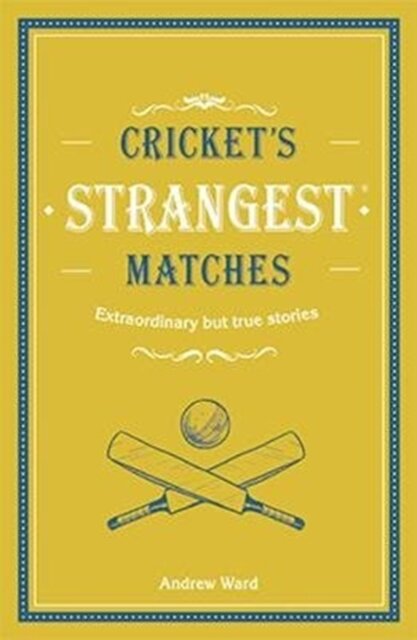 Cricket's Strangest Matches