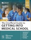 The Unofficial Guide to Getting Into Medical School