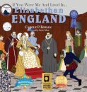If You Were Me and Lived in... Elizabethan England