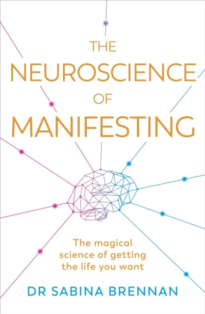 The Neuroscience of Manifesting