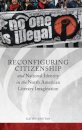 Reconfiguring Citizenship and National Identity in the North American Literary Imagination