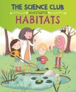 The Science Club Investigates: Habitats