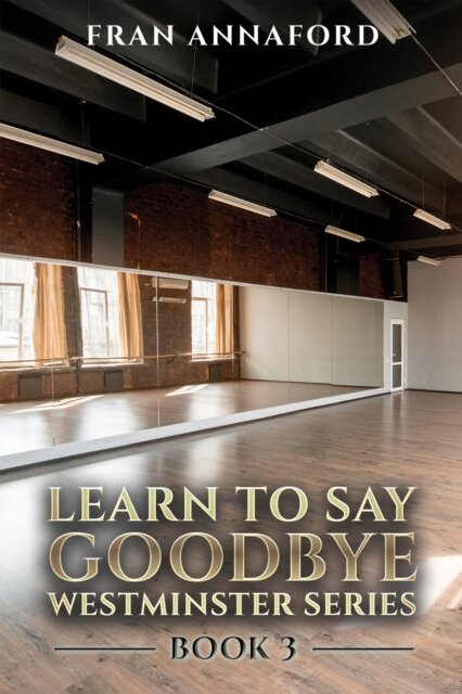 Westminster Series - Learn to Say Goodbye: Book 3