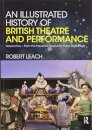 An Illustrated History of British Theatre and Performance