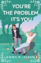 You'Re The Problem It'S You