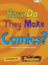 Bug Club NF Blue (KS2) A/4B  How Do They Make … Comics