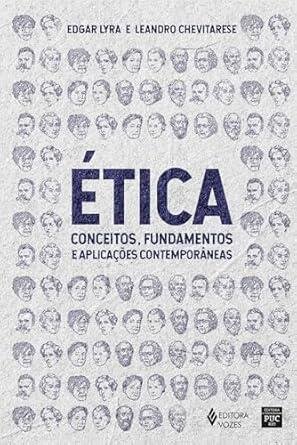 Ética: conceitos, fundamentos e aplicações contemporâneas