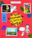 O Que Escondem as Obras de Arte?