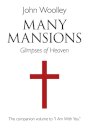 Many Mansions – A companion volume to I Am With You