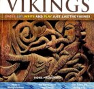 Vikings: Dress, Eat, Write, and Play Just Like the Vikings