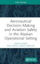 Aeronautical Decision-Making and Aviation Safety in the Alaskan Operational Setting