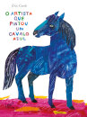 O Artista Que Pintou um Cavalo Azul - ed. normal