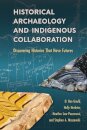 Historical Archaeology and Indigenous Collaboration