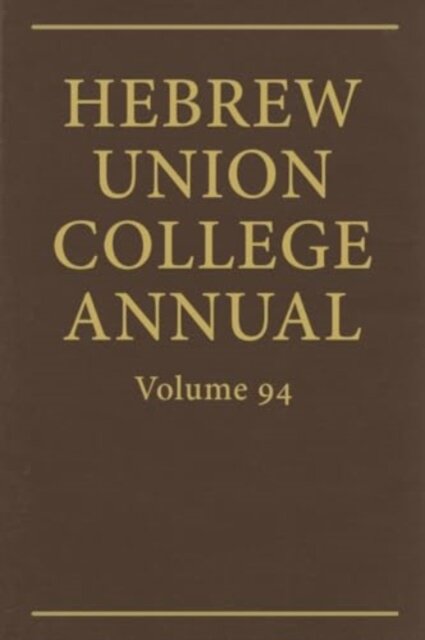 Hebrew Union College Annual Vol. 94 (2023)