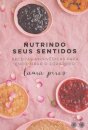 Nutrindo Seus Sentidos: Receitas Ayurvédicas Para Equlíbrio