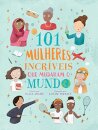 101 Mulheres Incríveis Que Transformaram O Mundo