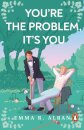 You'Re The Problem It'S You