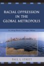 Racial Oppression in the Global Metropolis