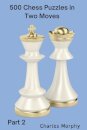 500 Chess Puzzles in Two Moves, Part 2