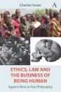 Ethics, Law and the Business of Being Human