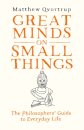 Great Minds on Small Things