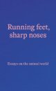 Running feet, sharp noses