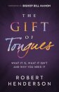 The Gift of Tongues – What It Is, What It Isn`t and Why You Need It