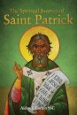 The Spiritual Journey of St Patrick