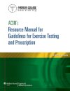ACSM's Resource Manual for Guidelines for Exercise Testing and Prescription