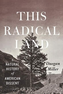 This Radical Land: A Natural history of American Dissent