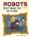 Robots Don't Make You Go to Bed